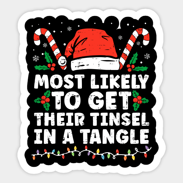 Most Likely To Get Their Tinsel In A Tangle Family Christmas Sticker by unaffectedmoor